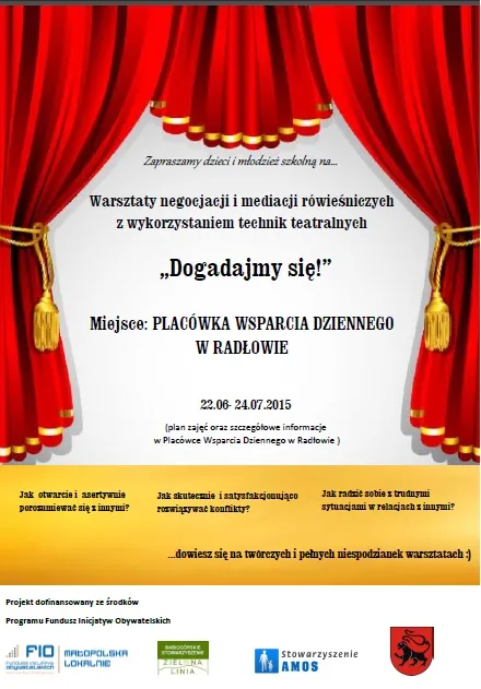 Obraz przedstawia plakat promujący Warsztaty negocjacji i mediacji rówieśniczych z wykorzystaniem technik teatralnych. "Zapraszamy dzieci i młodzież szkolną na... Warsztaty negocjacji i mediacji rówieśniczych z wykorzystaniem technik teatralnych, "Dogadajmy się!" Miejsce Placówka wsparcia dzienego w Radłowie" 