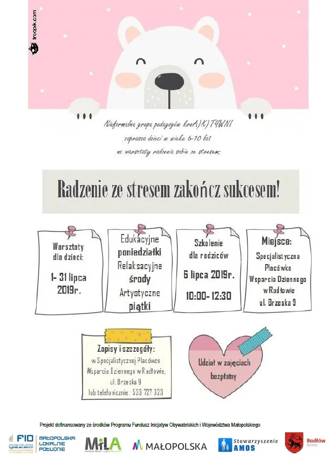 Obraz przedstawia plakat promujący akcję "Radzenie ze stresem zakończ sukcesem! Warsztaty dla dzieci 1-31 lipca 2019 r., Edukacyjne poniedziałki, relaksacyjne środy, artystyczne piątki. Szkolenie dla rodziców 6 lipca 2019 r. 10-12:30. Miejsce: Specjalistyczna Placówka Wsparcia Dziennego w Radłowie ul. Brzeska 9. Zapisy i szczegóły: w Specjalistycznej Placówce Wsparcia Dziennego w Radłowie ul. Brzeska 9 lub telefonicznie: 533 727 323. Udział w zajęciach bezpłatny.
