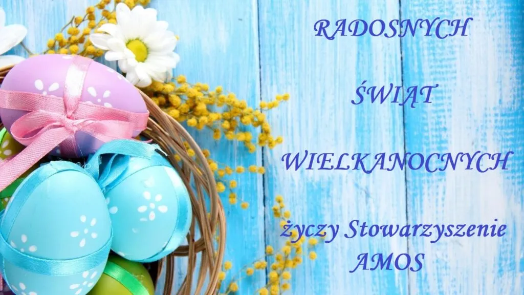 Obraz przedstawia życzenia Wielkanocne. "Radosnych świąt Wielkanocnych życzy Stowarzyszenie AMOS"